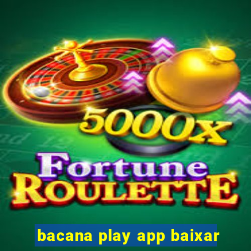 bacana play app baixar